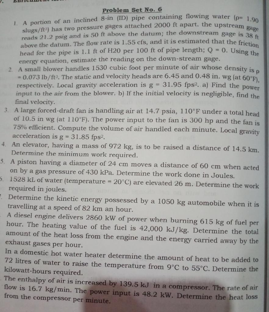 1. A portion of an inclined 8-in (ID) pipe containing flowing water (p= 1.90 slugs/ft) has two pressure gages attached 2000 f