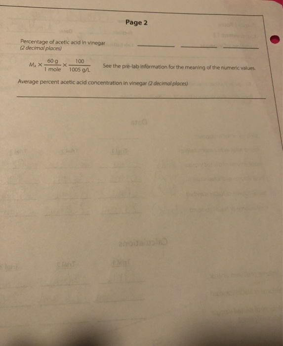 Page 2 Percentage of acetic acid in vinegar (2 decimal places) MAX M. x 600 x 100 100 See the pre-lab Information for the mea