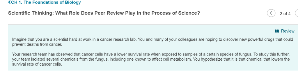 CH 1. The Foundations of Biology 2 of 4 Scientific Thinking: What Role Does Peer Review Play in the Process of Science? Revie