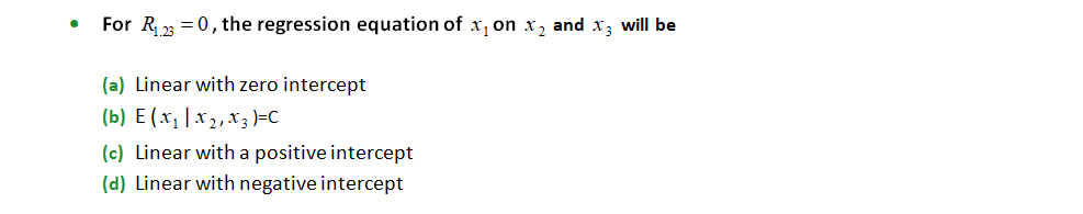 For 1.23 0 R = , the regression equation of 1 x on 2 x and 3 x will be