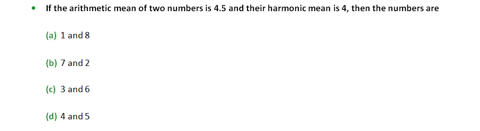 If the arithmetic mean of two numbers is 4.5 and their harmonic mean is 4, then the numbers are
